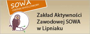 Zakład Aktywności Zawodowej SOWA w Lipniaku