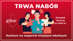 Informacja o trwającym naborze wniosków mikrodotacyjnych w konkursie na Wsparcie Inicjatyw Lokalnych "Podlaskie Lokalnie"